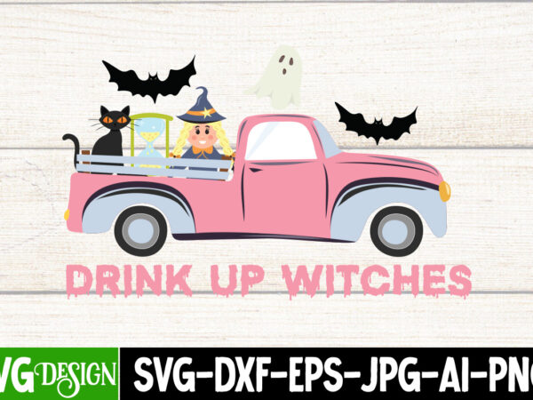 Drink up witches t-shirt design, drink up witches vector t-shirt design,halloween png, halloween svg, spooky svg, ghost svg, halloween svg bundle, halloween clipart, funny halloween svg ,spooky season, witches sisters