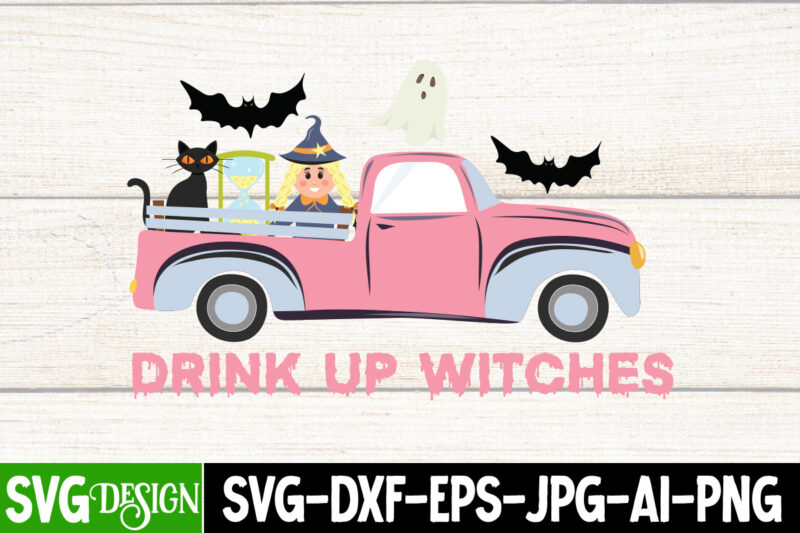 Drink Up Witches T-Shirt Design, Drink Up Witches Vector t-Shirt Design,Halloween Png, Halloween svg, spooky svg, ghost svg, Halloween svg bundle, Halloween clipart, funny halloween svg ,Spooky Season, Witches Sisters
