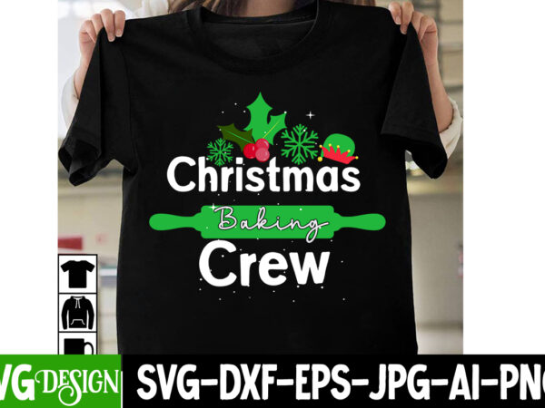 Christmas baking crew t-shirt design, christmas baking crew vector t-shirt design,i m only a morning person on december 25 t-shirt design, i m only a morning person on december 25