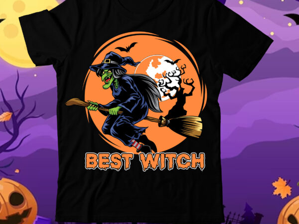 Best witch t-shirt design, best witch vector t-shirt design, halloween t-shirt design bundle,halloween t-shirt design, eat drink and be scary t-shirt design, eat drink and be scary vector t-shirt design,