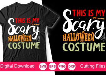 This is my scary halloween costume shirt, This Is My Scary Halloween Costume SVG Cut File, Distressed Halloween Quotes and Sayings, Women’s Halloween Shirt, Funny, Cricut, Silhouette, Happy Halloween SVG,