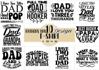 Dad t -shirt quotes vintage graphic, love you dad titles dad, funny dad gift shirt, dad day family design tee template vector clothing