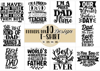 Dad and papa fathers day gift idea, funny fathers day greeting shirt template, heart love birthday gift for dad, best event fathers and daddy gift ideas, bucking father world best