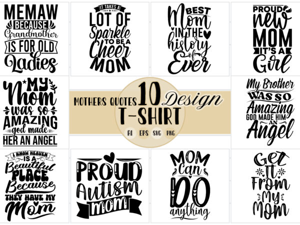 Mothers day t shirt silhouette vector design, i love you mom best mom gift, proud new mom funny women design, mom and grandmother lettering say gift tee
