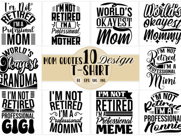 I’m not retired i’m a professional mom graphic greeting tee, retired mom woman gift for mothers day quotes, worlds okayest grandma, mommy funny gift tee clothing