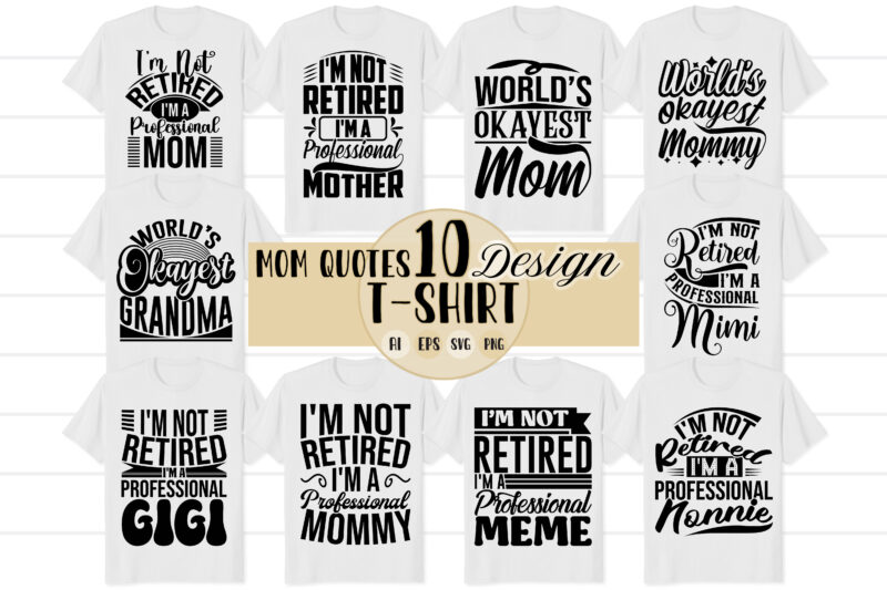i’m not retired i’m a professional mom graphic greeting tee, retired mom woman gift for mothers day quotes, worlds okayest grandma, mommy funny gift tee clothing