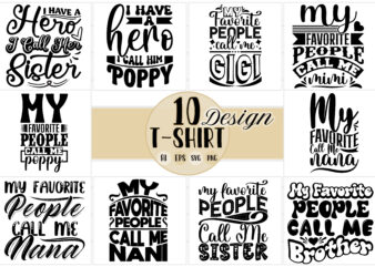 my favorite people call me poppy, love you nana favorite gift nana shirt, call me gigi lettering say, best friendship day brother tee template