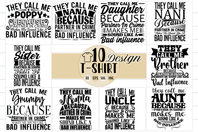 they call me because partner in crime makes me sound like a bad influence graphic shirt design set, they call me nana, call me nani, call me sister birthday gift