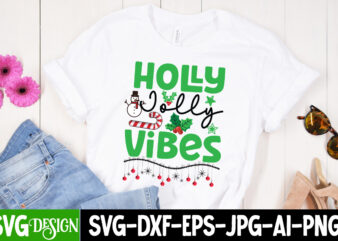 Holly Jolly Vibes T-Shirt Design, Holly Jolly Vibes Vector t-Shirt Design, Holly Jolly Vibes SVG Design