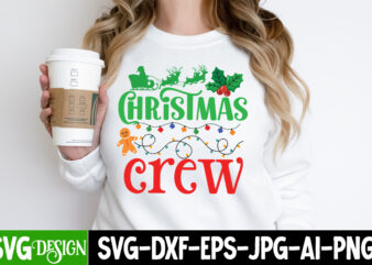 Christmas Crew T-Shirt Design ,Christmas Crew Vector t-Shirt Design, Christmas SVG bUndle , Christmas T-Shirt Design Bundle,Christ,as SVG Bu