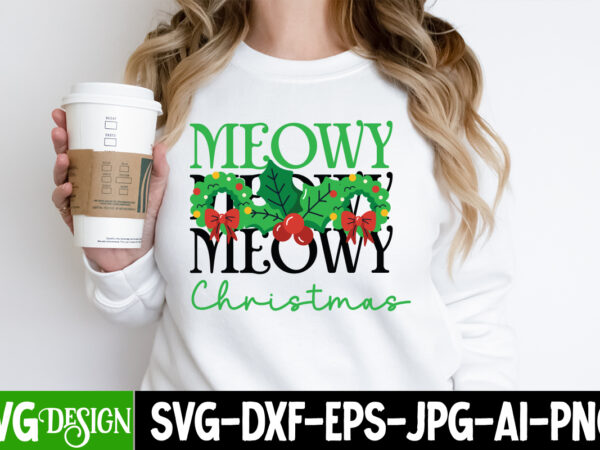 Meowy christmas t-shirt design, meowy christmas vector t-shirt design, meowy christmas svg design , meowy christmas svg quotes