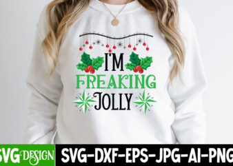 I’m Freaking Jolly t-Shirt Design, I’m Freaking Jolly Vector T-Shirt Design, Dabbing Around The Christmas Tree T-shirt Design, Winter SVG Bu