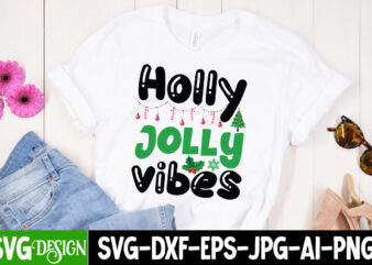 Holly Jolly Vibes T-Shirt Design, Holly Jolly Vibes Vector t-Shirt Design, Christmas SVG bUndle , Christmas T-Shirt Design Bundle,Christ,as