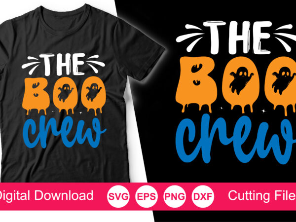 The boo crew svg, the boo crew shirt, halloween svg, halloween shirt svg, ghost svg, halloween onesie svg, halloween family shirt svg, cut files for cricut t shirt designs for sale