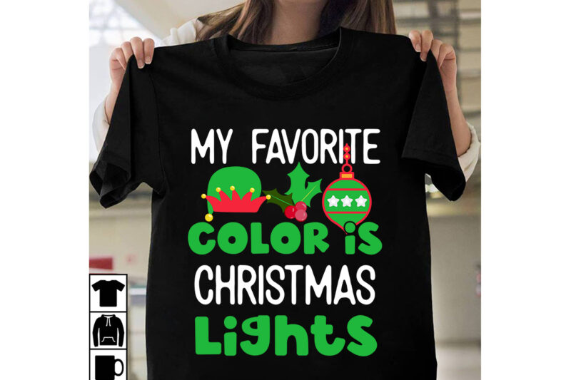 My Favorite Color is Christmas Lights T-Shirt Design, My Favorite Color is Christmas Lights T-Shirt Design, Christmas SVG Design, Christmas Tree Bundle, Christmas SVG bundle Quotes ,Christmas CLipart Bundle, Christmas