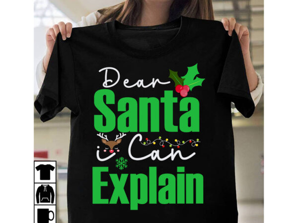 Dear santa i can explain t-shirt design, dear santa i can explain vector t-shirt design, christmas svg design, christmas tree bundle, christmas svg bundle quotes ,christmas clipart bundle, christmas svg