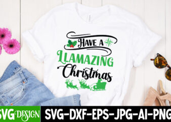 have a llamazing christmas T-Shirt Design, have a llamazing christmas Vector t-Shirt Design, .N, 0, 0.999, 0001, 05, 0Christmas, 1, 10, 10x,