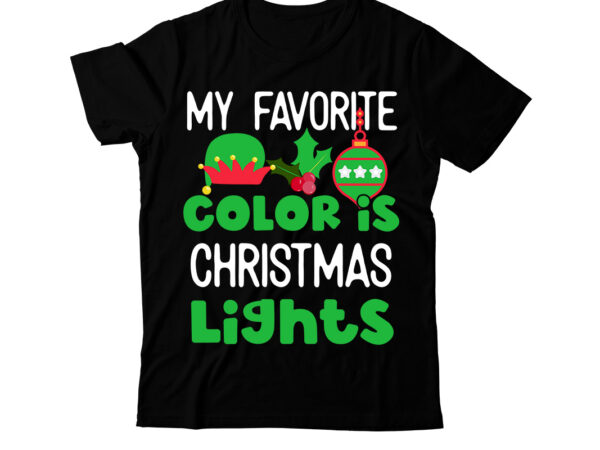 My favorite color is christmas lights t-shirt design, my favorite color is christmas lights t-shirt design, christmas svg design, christmas tree bundle, christmas svg bundle quotes ,christmas clipart bundle, christmas