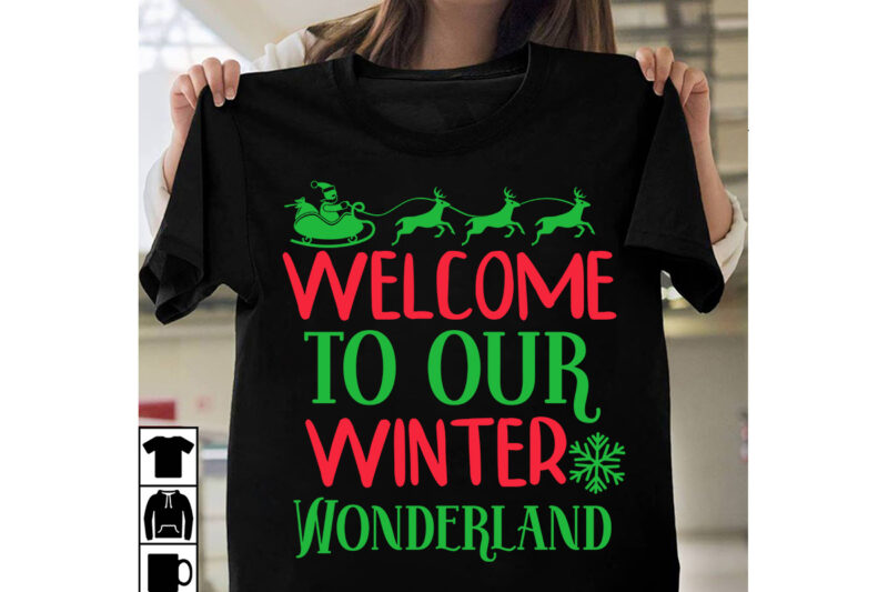 Welcome to our Winter Wonderland T-Shirt Design, Welcome to our Winter Wonderland Vector T-Shirt Design, Christmas SVG Design, Christmas Tree Bundle, Christmas SVG bundle Quotes ,Christmas CLipart Bundle, Christmas SVG