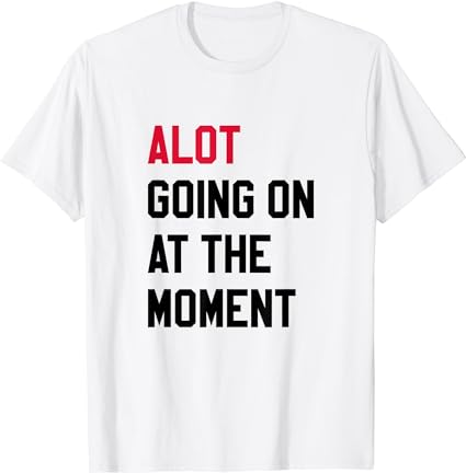 A lot expression t-shirt