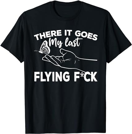 15 There It Goes My Last Flying F Shirt Designs Bundle For Commercial Use, There It Goes My Last Flying F T-shirt, There It Goes My Last Flying F png