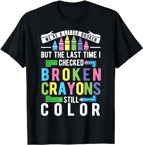 15 Broken Crayons Still Color Shirt Designs Bundle For Commercial Use Part 4, Broken Crayons Still Color T-shirt, Broken Crayons Still Color png file, Broken Crayons Still Color digital file,