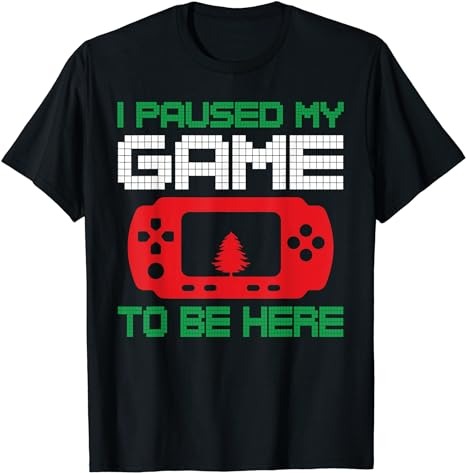 15 Christmas I Paused My Game To Be Here Shirt Designs Bundle For Commercial Use Part 2, Christmas I Paused My Game To Be Here T-shirt, Christmas I Paused My