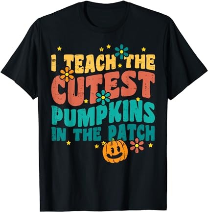 15 I Teach The Cutest Pumpkins Shirt Designs Bundle For Commercial Use Part 2, I Teach The Cutest Pumpkins T-shirt, I Teach The Cutest Pumpkins png file, I Teach The