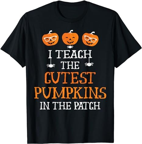 15 I Teach The Cutest Pumpkins Shirt Designs Bundle For Commercial Use Part 5, I Teach The Cutest Pumpkins T-shirt, I Teach The Cutest Pumpkins png file, I Teach The