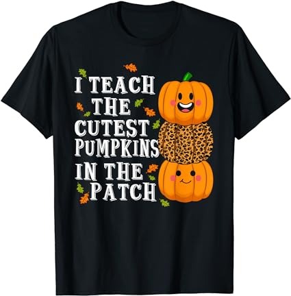 15 I Teach The Cutest Pumpkins Shirt Designs Bundle For Commercial Use Part 4, I Teach The Cutest Pumpkins T-shirt, I Teach The Cutest Pumpkins png file, I Teach The