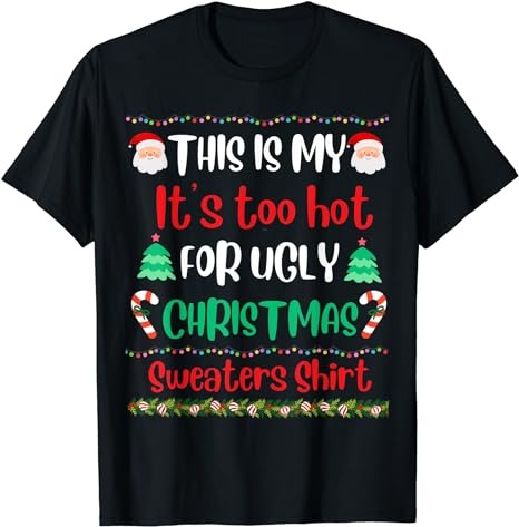 15 It's Too Hot For Ugly Christmas Shirt Designs Bundle For Commercial Use Part 3, It's Too Hot For Ugly Christmas T-shirt, It's Too Hot For Ugly Christmas png file,