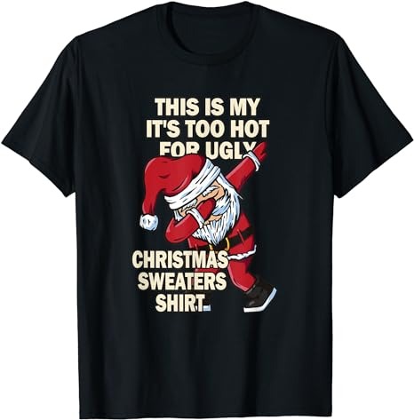 15 It's Too Hot For Ugly Christmas Shirt Designs Bundle For Commercial Use Part 5, It's Too Hot For Ugly Christmas T-shirt, It's Too Hot For Ugly Christmas png file,