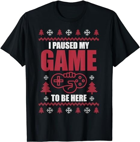 15 Christmas I Paused My Game To Be Here Shirt Designs Bundle For Commercial Use Part 1, Christmas I Paused My Game To Be Here T-shirt, Christmas I Paused My