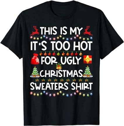 15 It's Too Hot For Ugly Christmas Shirt Designs Bundle For Commercial Use Part 4, It's Too Hot For Ugly Christmas T-shirt, It's Too Hot For Ugly Christmas png file,