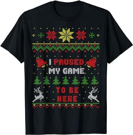 15 Christmas I Paused My Game To Be Here Shirt Designs Bundle For Commercial Use Part 3, Christmas I Paused My Game To Be Here T-shirt, Christmas I Paused My