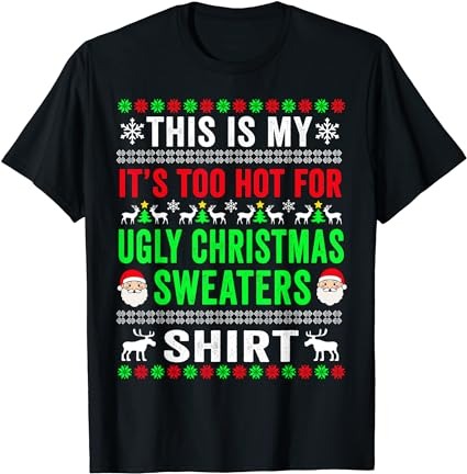 15 It's Too Hot For Ugly Christmas Shirt Designs Bundle For Commercial Use Part 1, It's Too Hot For Ugly Christmas T-shirt, It's Too Hot For Ugly Christmas png file,