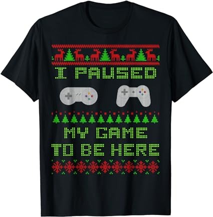 15 Christmas I Paused My Game To Be Here Shirt Designs Bundle For Commercial Use Part 1, Christmas I Paused My Game To Be Here T-shirt, Christmas I Paused My