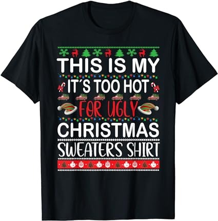 15 It's Too Hot For Ugly Christmas Shirt Designs Bundle For Commercial Use Part 3, It's Too Hot For Ugly Christmas T-shirt, It's Too Hot For Ugly Christmas png file,