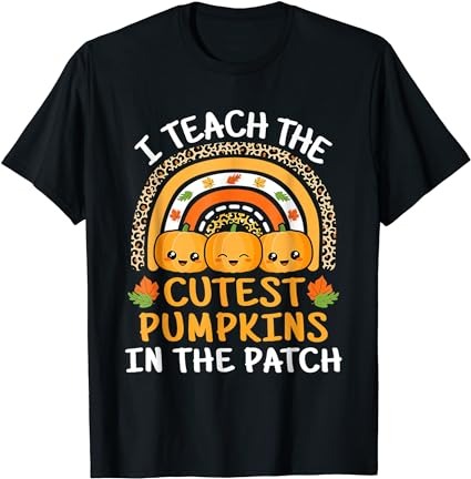 15 I Teach The Cutest Pumpkins Shirt Designs Bundle For Commercial Use Part 2, I Teach The Cutest Pumpkins T-shirt, I Teach The Cutest Pumpkins png file, I Teach The