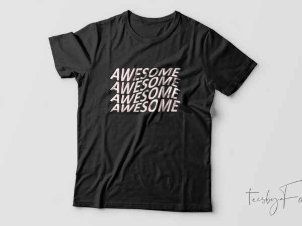 Awesome| t-shirt design for sale