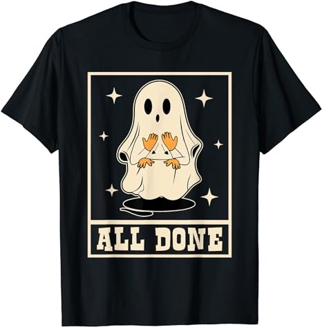 All Done Sign Language Speech Halloween Ghost Teacher Sped T-Shirt PNG File