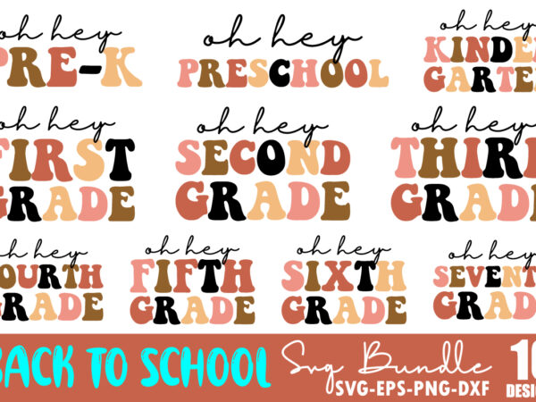 Retro back to school svg bundle, oh hey first grade svg, teacher svg, school, school shirt for kids svg, kids shirt svg, fired up svg, cut file cricut, funny school t shirt design online