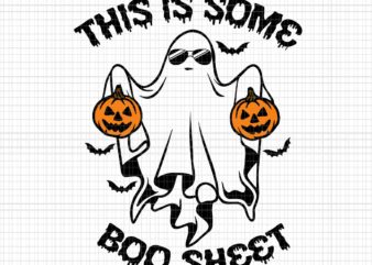 This Is Some Boo Sheet Ghost Halloween Svg, Boo Sheet Svg, Boo Svg, Ghost Svg, Halloween Svg t shirt designs for sale