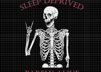 Sleep Deprived Barely Alive Skeleton Halloween Svg, Skeleton Halloween Svg, Skeleton Svg, Halloween Svg
