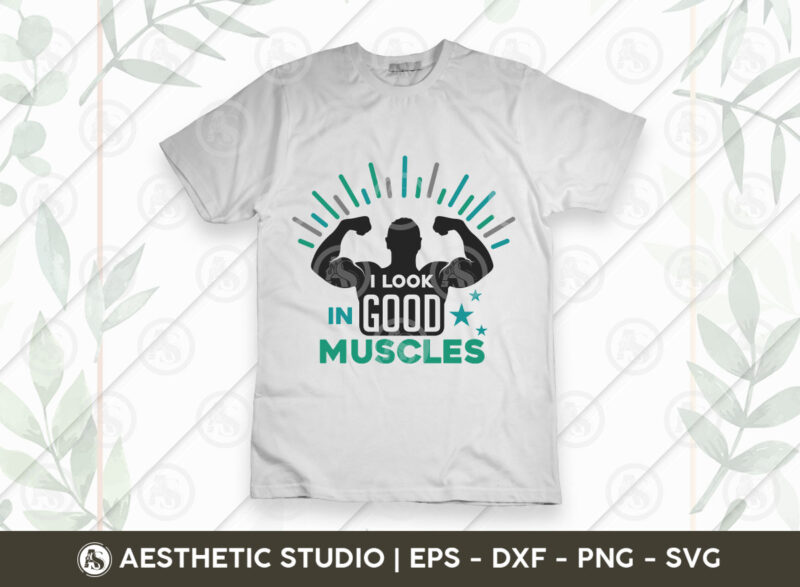 Gym Svg, Gym Tshirt Svg, Gift For Gym Lover, Gym Png, Workout svg, Beast Mode svg, I Look Good In Muscles, Mindset Is Everything, Svg Cut Files
