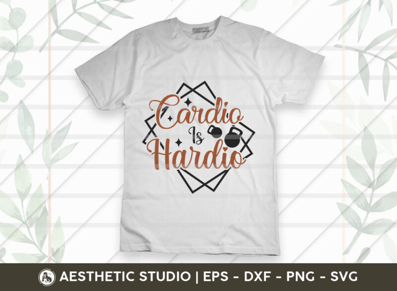 Cardio Is Hardio, Fitness, Weights, Gym, Typography, Gym Quotes, Gym Motivation, Gym T-shirt Design, SVG