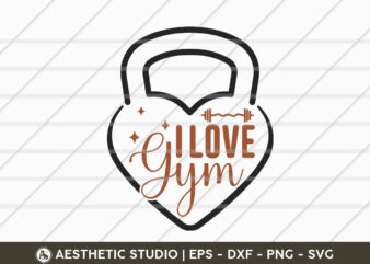 I Love Gym, Fitness, Weights, Gym, Typography, Gym Quotes, Gym Motivation, Gym T-shirt Design, SVG