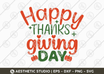 Happy Thanksgiving Day Svg, Thanksgiving Svg, Fall Svg, Pumpkin, Thanksgiving Shirt Png Cut Files, graphic t shirt