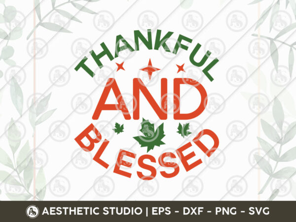 Thankful and blessed svg, thanksgiving day, thanksgiving svg, fall svg, pumpkin, thanksgiving shirt png cut files, turkey svg, gobble svg, pumpkin spice, fall leaves svg, autumn svg, grateful svg, thanksgiving t shirt designs for sale Thankful and blessed svg, thanksgiving day, thanksgiving svg, fall svg, pumpkin, thanksgiving shirt png cut files, turkey svg, gobble svg, pumpkin spice, fall leaves svg, autumn svg, grateful svg, thanksgiving t shirt designs for sale
