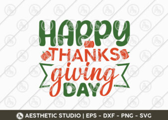 Happy Thanksgiving Day Svg, Thanksgiving Svg, Fall Svg, Pumpkin, Thanksgiving Shirt Png Cut Files, Turkey svg, Gobble Svg, Pumpkin Spice, Fall Leaves Svg, Autumn Svg, Grateful svg, Thanksgiving Quote, Cut